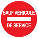 SENS INTERDIT SAUF VEHICULE DE SERVICE D INTERDICTION DIAM, 300