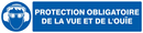 PROTECTION OBLIGATOIRE VUE/OUIE 330x75mm OBLIGATION 330X75