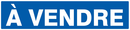 A VENDRE 330x75mm INFORMATION 330X75