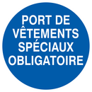 PORT DE VETEMENTS SPECIAUX OBLIGATOIRE D OBLIGATION DIAM, 180