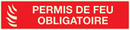 PERMIS DE FEU OBLIGATOIRE LUMINESCENT 33 PHOTOLUM,INCENDIE 330X75