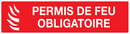 PERMIS DE FEU OBLIGATOIRE 200x52mm INCENDIE 200X52 ADHESIF