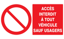 ACCES INTERDIT A TOUT VEHICULE SAUF USAG INTERDICTION 330X200 ADHESIF