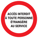 ACCES INTERDIT TTE PERS. ETRANGERE AU SE INTERDICTION DIAM 300 ADHESIF