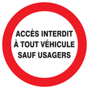 ACCES INTERDIT A TOUT VEHICULE SAUF USAG INTERDICTION DIAM 300 ADHESIF