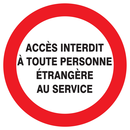 ACCES INTERDIT TTE PERS. ETRANGERE AU SE INTERDICTION DIAM 420 ADHESIF