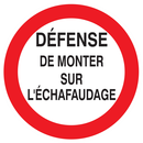DEFENSE DE MONTER SUR L'ECHAFAUDAGE D.80