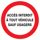ACCES INTERDIT A TOUT VEHICULE SAUF USAG INTERDICTION DIAM 80 ADHESIF