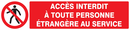 ACCES INTERDIT TTE PERS. ETRANGERE AU SE INTERDICTION 330X75 ADHESIF