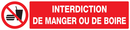 INTERDICTION DE MANGER OU DE BOIRE 330x7 INTERDICTION 330X75 ADHESIF