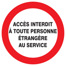 ACCES INTERDIT TTE PERS. ETRANGERE AU SE INTERDICTION DIAM 180 ADHESIF