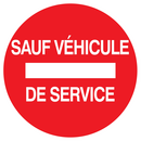 SENS INTERDIT SAUF VEHICULE DE SERVICE D INTERDICTION DIAM 180 ADHESIF