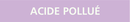 ACIDE POLLUE 312x52mm (10 ADHESIFS POUR