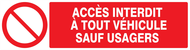 ACCES INTERDIT A TOUT VEHICULE SAUF USAG INTERDICTION 200X52