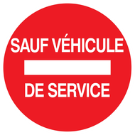 SENS INTERDIT SAUF VEHICULE DE SERVICE D INTERDICTION DIAM, 300