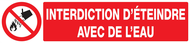INTERDICTION D'ETEINDRE AVEC DE L'EAU 33 INTERDICTION 330X75
