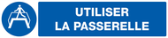 UTILISER LA PASSERELLE 330X75mm OBLIGATION 330X75