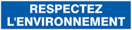 RESPECTEZ L' ENVIRONNEMENT 330x75mm INFORMATION 330X75