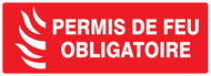 PERMIS DE FEU OBLIGATOIRE 330x120mm INCENDIE 330X120