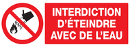 INTERDICTION D'ETEINDRE AVEC DE L'EAU 33 INTERDICTION 330X120