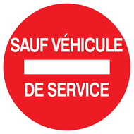 SENS INTERDIT SAUF VEHICULE DE SERVICE D INTERDICTION DIAM, 180