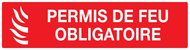 PERMIS DE FEU OBLIGATOIRE 200x52mm INCENDIE 200X52 ADHESIF