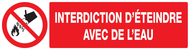 INTERDICTION D'ETEINDRE AVEC DE L'EAU 20 INTERDICTION 200X52 ADHESIF