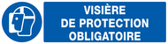 VISIERE DE PROTECTION OBLIGATOIRE 200x52 OBLIGATION 200X52 ADHESIF
