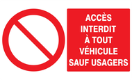 ACCES INTERDIT A TOUT VEHICULE SAUF USAG INTERDICTION 330X200 ADHESIF