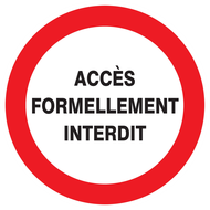 ACCES FORMELLEMENT INTERDIT D.300mm INTERDICTION DIAM 300 ADHESIF