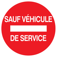 SENS INTERDIT SAUF VEHICULE DE SERVICE D INTERDICTION DIAM 420 ADHESIF