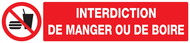 INTERDICTION DE MANGER OU DE BOIRE 330x7 INTERDICTION 330X75 ADHESIF