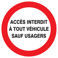 ACCES INTERDIT A TOUT VEHICULE SAUF USAG INTERDICTION DIAM 180 ADHESIF