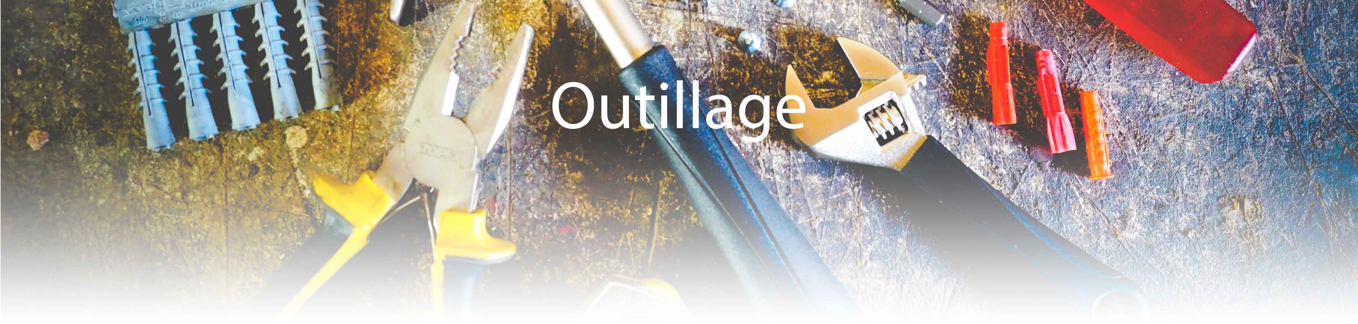 OUTILLAGE
    